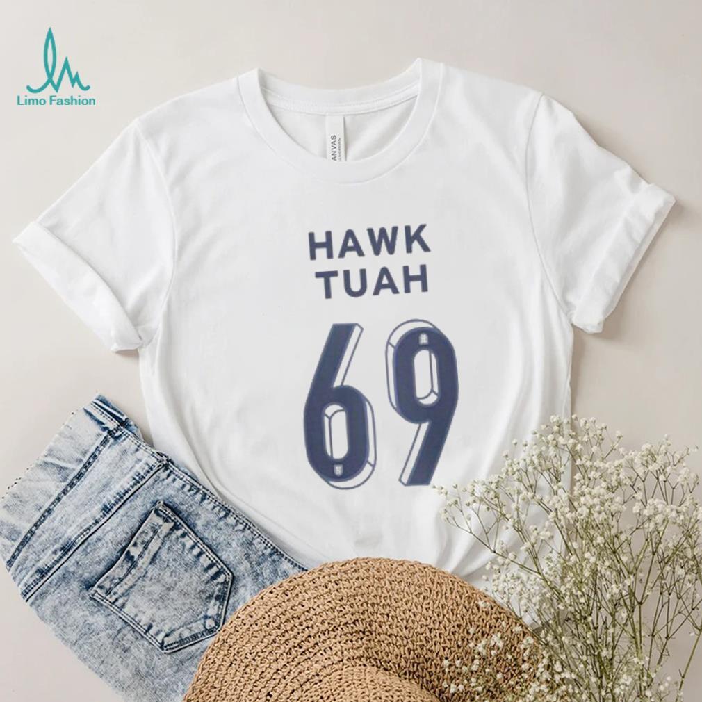 Hawk Tuah 69 Shirt Hawk Tuah 69 Shirt