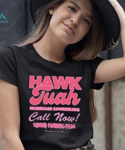 Hawk Tuah Marriage Counseling Call Now 1800 Hawk Tuah Shirt