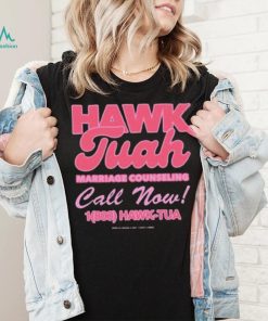 Hawk Tuah Marriage Counseling Call Now 1800 Hawk Tuah Shirt