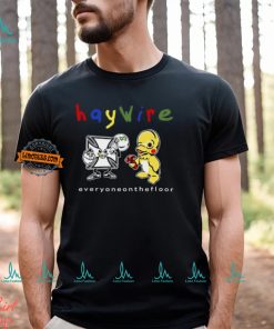 Haywire Everyone On The Floor T Shirt