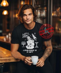 Heavy Slime Loneliness Is A Gift Singularity T Shirts