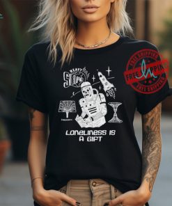 Heavy Slime Loneliness Is A Gift Singularity T Shirts