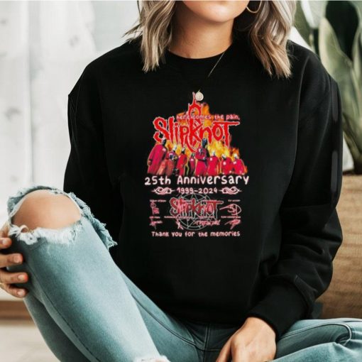 Here comes the pain Slipknot 25th anniversary 1999 2024 thank you for the memories shirt