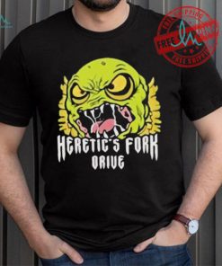 Heretic’s fork drive monster shirt