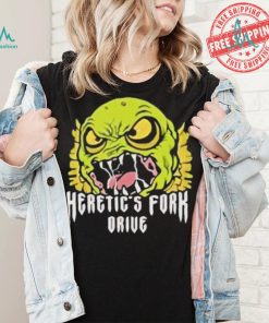 Heretic’s fork drive monster shirt