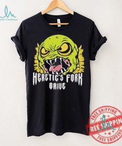 Heretic’s fork drive monster shirt