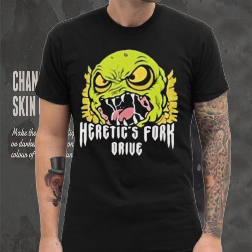 Heretic’s fork drive monster shirt