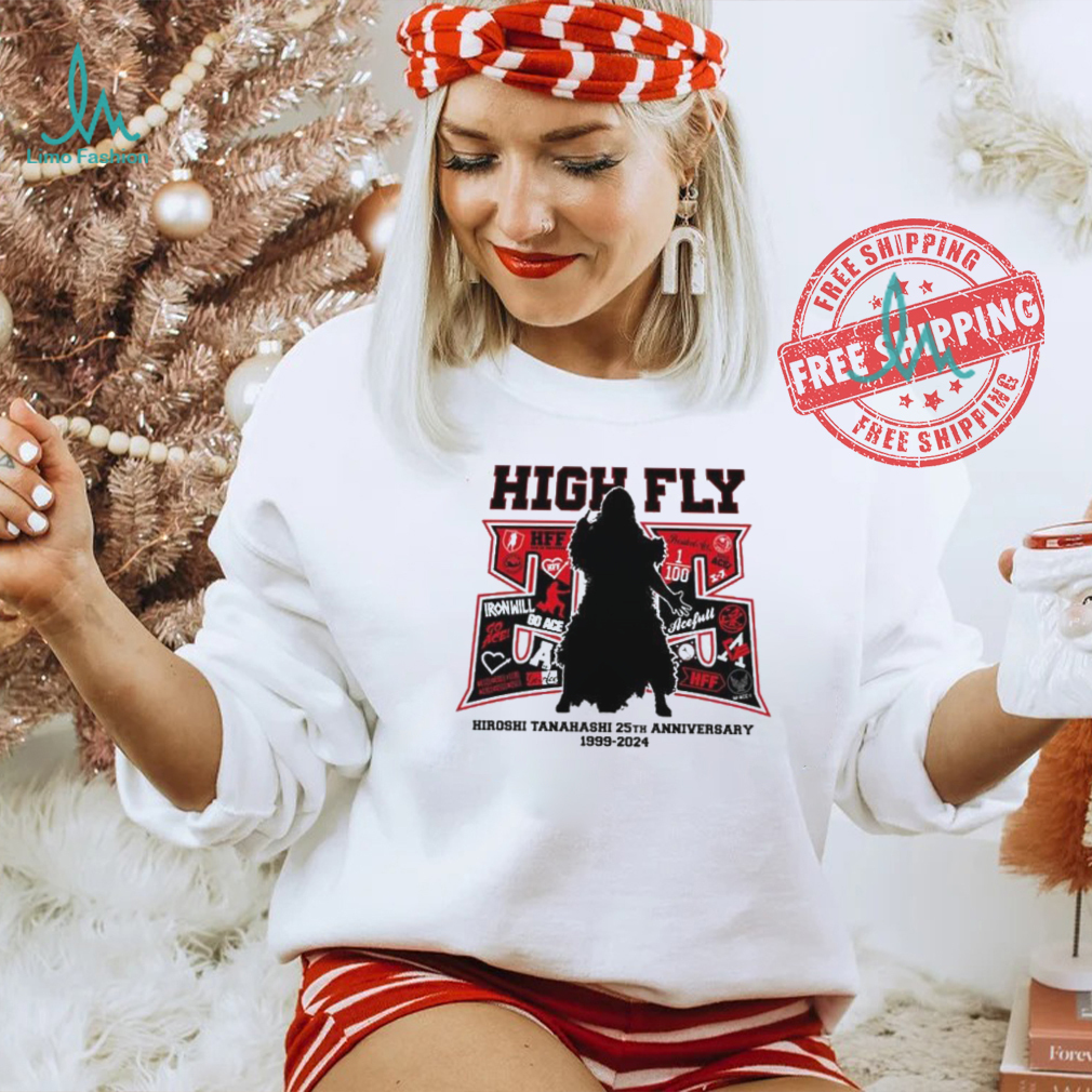 High Fly Hiroshi Tanahashi 25th anniversary 1999 2024 shirt High Fly Hiroshi Tanahashi 25th anniversary 1999 2024 shirt