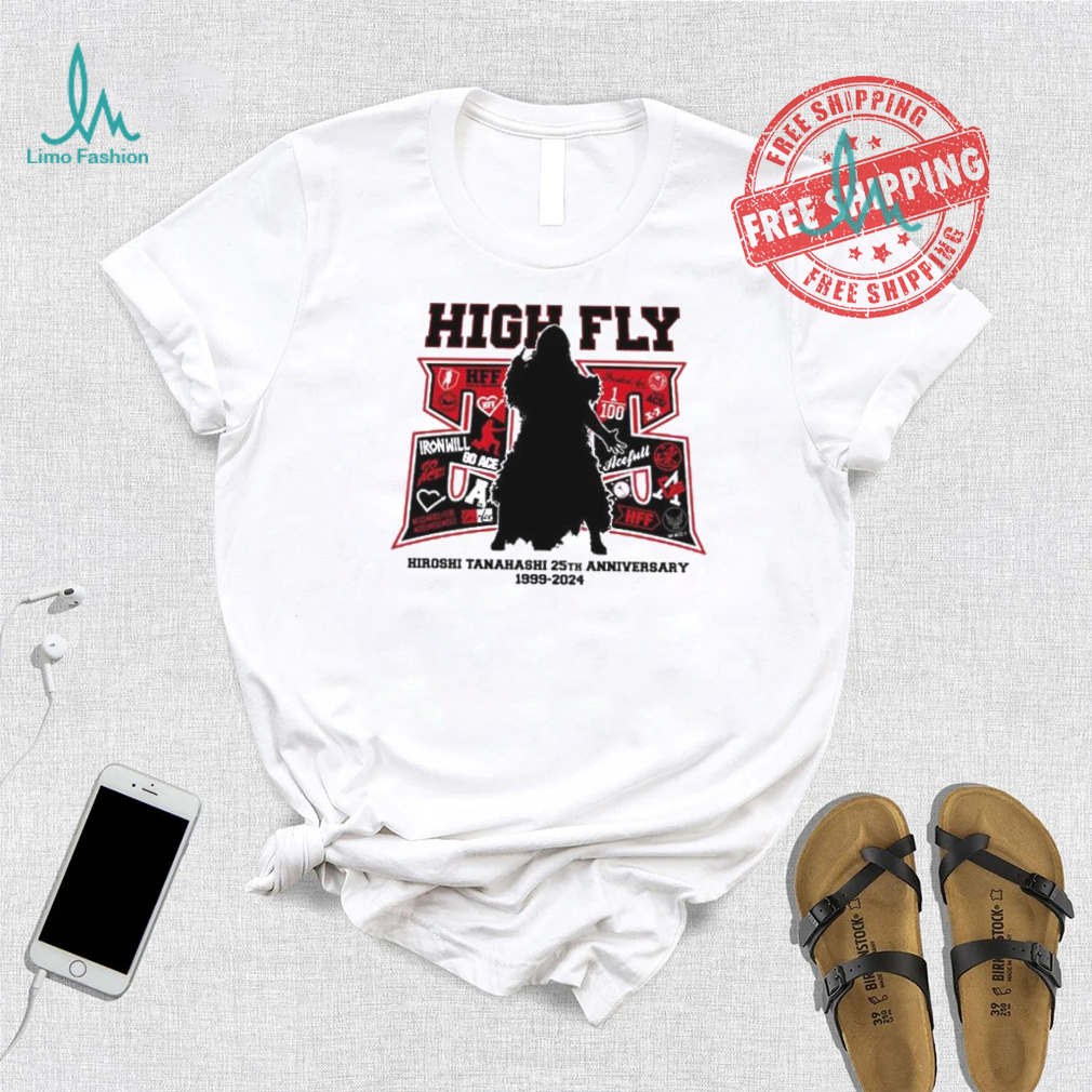 High Fly Hiroshi Tanahashi 25th anniversary 1999 2024 shirt High Fly Hiroshi Tanahashi 25th anniversary 1999 2024 shirt