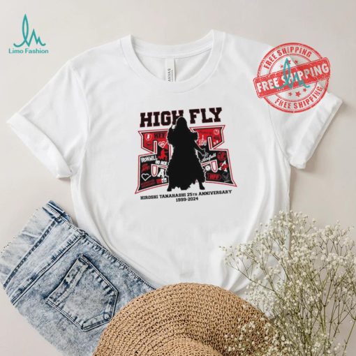 High Fly Hiroshi Tanahashi 25th anniversary 1999 2024 shirt