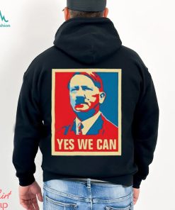 Hitler yes we can 2024 Presidential Race Hope shirt