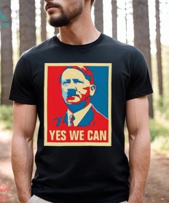 Hitler yes we can 2024 Presidential Race Hope shirt