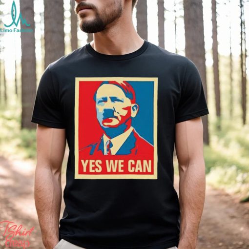 Hitler yes we can 2024 Presidential Race Hope shirt