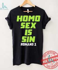 Homo Sex Is Sin Romans 1 Shirt