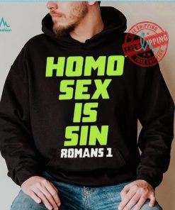 Homo Sex Is Sin Romans 1 Shirt