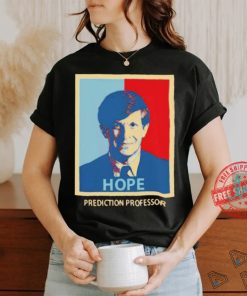 Hope Prediction Professor Shirt