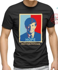 Hope Prediction Professor Shirt