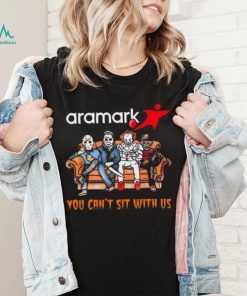 Horror Movie Characters Aramark You Can’t Sit With Us Halloween 2024 shirt