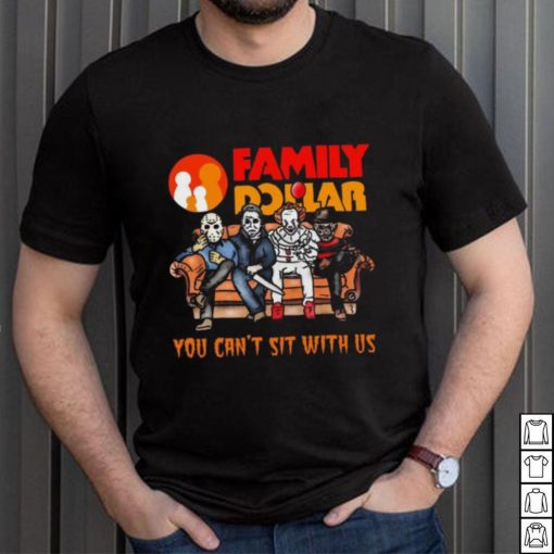Horror Movie Characters Family Dollar You Can’t Sit With Us Halloween 2024 shirt
