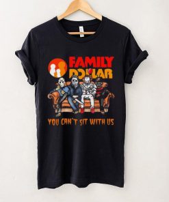Horror Movie Characters Family Dollar You Can’t Sit With Us Halloween 2024 shirt
