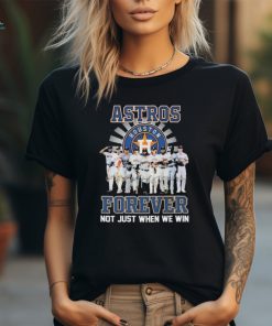 Houston Astros Forever Not Just When We Win Signature Unisex T Shirt