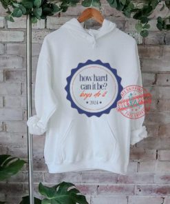 How Hard Can It Be Boys Do It Badge 2024 Shirt