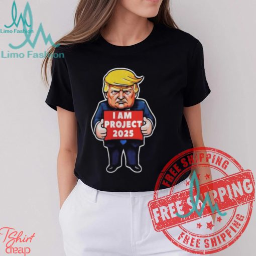 I Am Project 2025 Stop Project Anti Trump For President Of America Unisex T Shirt