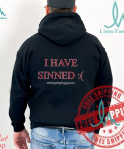 I Have Sinned Shirt