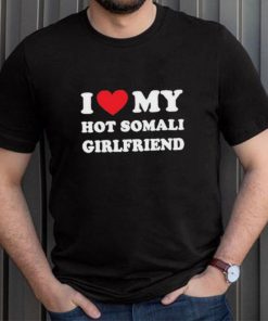 I Love My Hot Somali Girlfriend Shirt