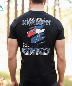 I May Live In Mississippi But I’m A Cowboys Fan Forever, NFL Dallas Cowboys 2024 Shirt