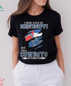 I May Live In Mississippi But I’m A Cowboys Fan Forever, NFL Dallas Cowboys 2024 Shirt