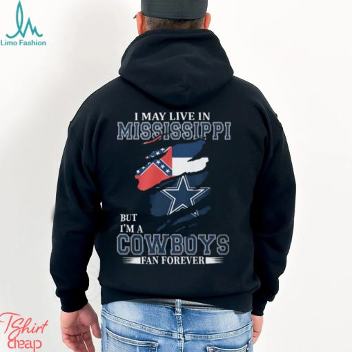 I May Live In Mississippi But I’m A Cowboys Fan Forever, NFL Dallas Cowboys T Shirt