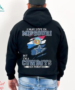 I May Live In Missouri But I’m A Cowboys Fan Forever, NFL Dallas Cowboys 2024 Shirt