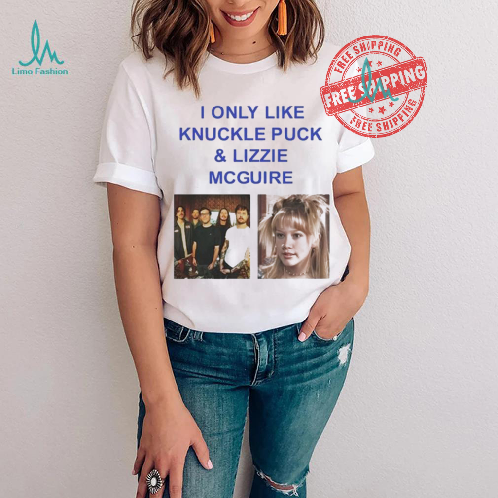 I Only Like Knuckle Puck And Lizzie Mcguire Shirt I Only Like Knuckle Puck And Lizzie Mcguire Shirt