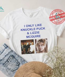 I Only Like Knuckle Puck And Lizzie Mcguire Shirt