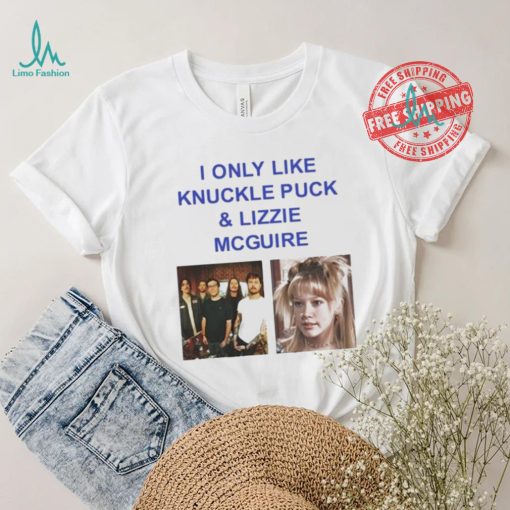 I Only Like Knuckle Puck And Lizzie Mcguire Shirt
