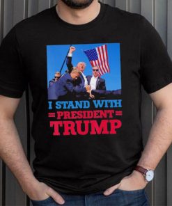 I Stand With President Trump After The Shooting At His Rally T Shirt
