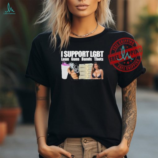 I Support Lgbt Lean Guns Bands Thots Shirt