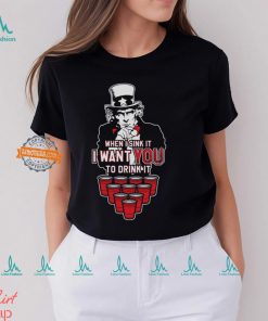 I Want YOU to Drink It Shirt