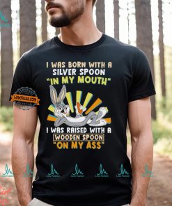 I Was Born With A Silver Spoon Shirt