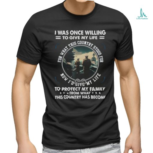 I Was Once Willing To Give My Life  Tshirt