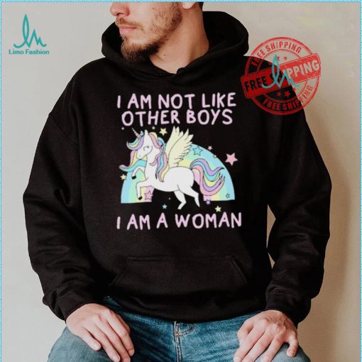 I am not like other boys i am a woman Unicorn shirt