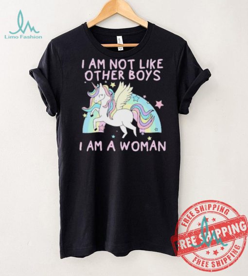 I am not like other boys i am a woman Unicorn shirt