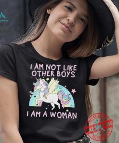 I am not like other boys i am a woman Unicorn shirt