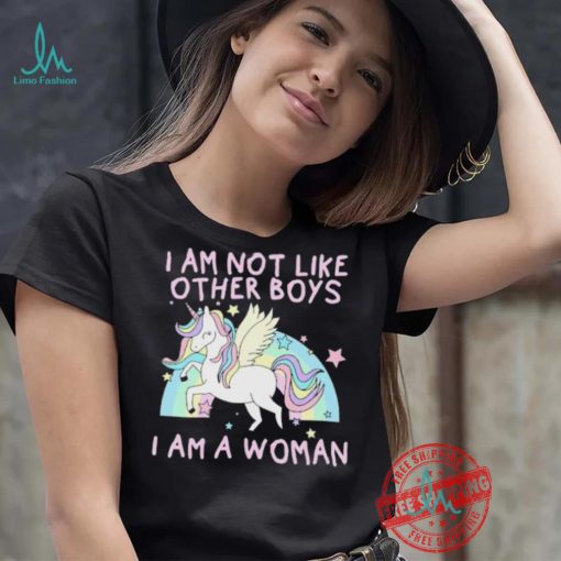 I am not like other boys i am a woman Unicorn shirt