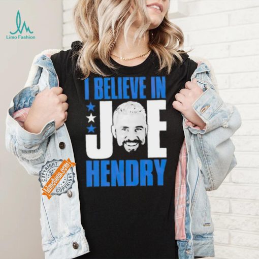 I believe in star Joe Hendry shirt
