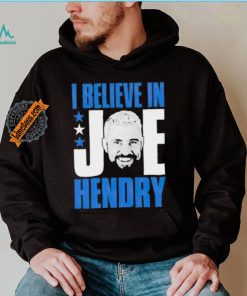 I believe in star Joe Hendry shirt