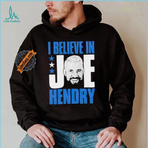I believe in star Joe Hendry shirt
