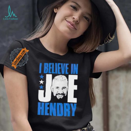 I believe in star Joe Hendry shirt