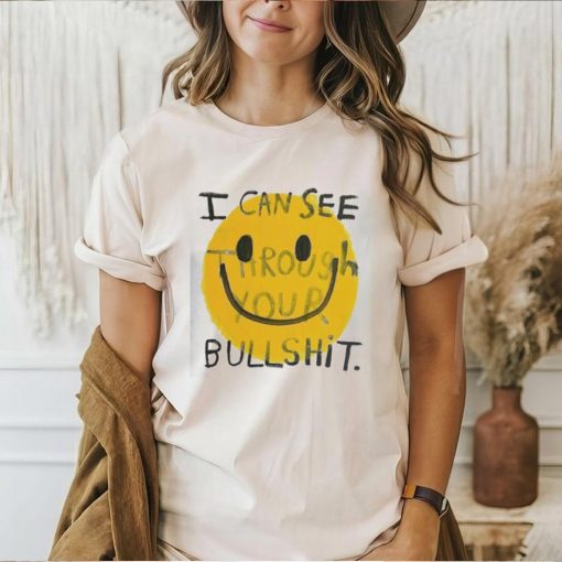 I can see through your bullshit smiley icon shirt